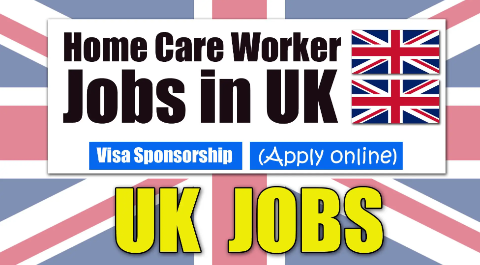 Homecare Jobs in UK with Visa Sponsorship 2025