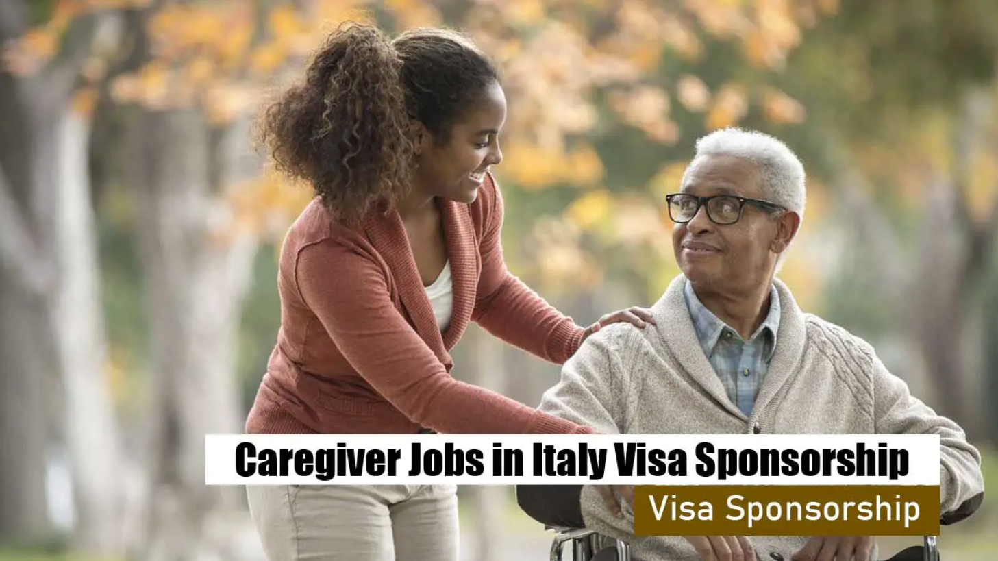 Caregiver And Nurse Jobs In Italy With Visa Sponsorship 2025, We are currently seeking compassionate and dedicated Nurses & Caregivers